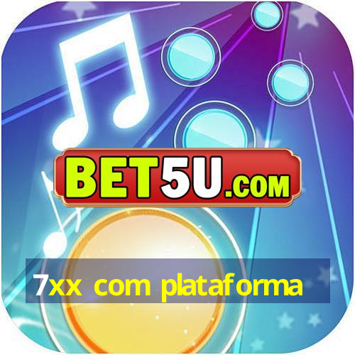 7xx com plataforma