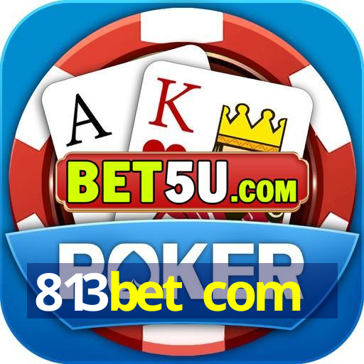 813bet com