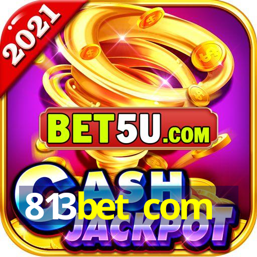 813bet com