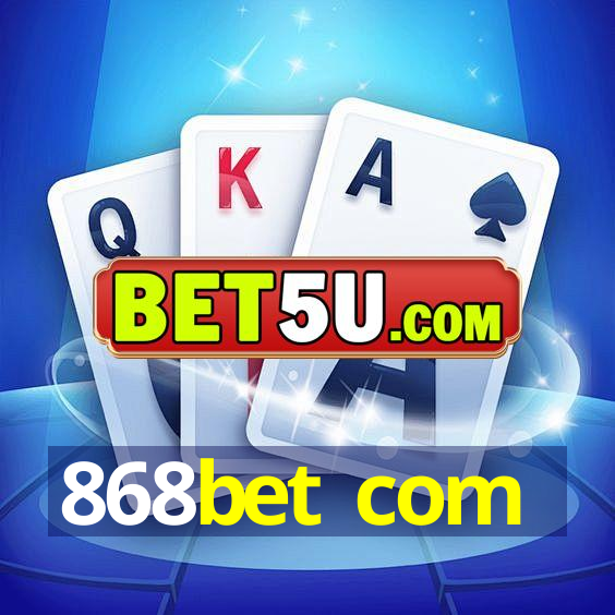 868bet com