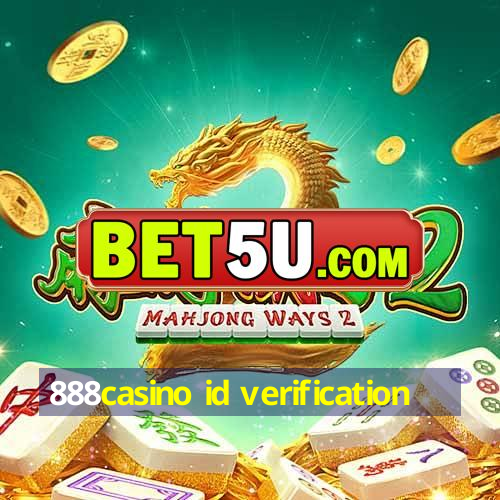 888casino id verification