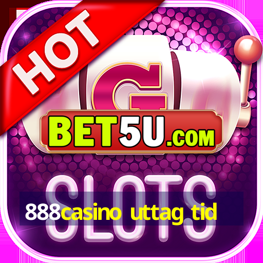 888casino uttag tid