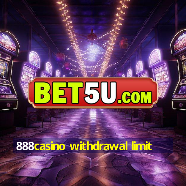 888casino withdrawal limit