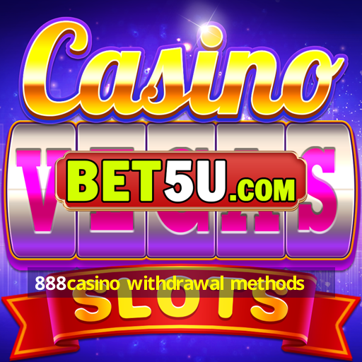 888casino withdrawal methods