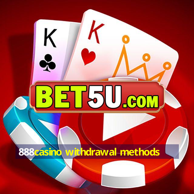 888casino withdrawal methods