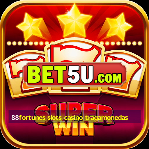 88fortunes slots casino tragamonedas