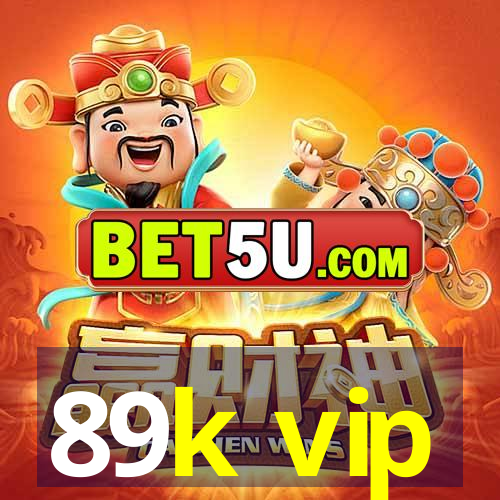 89k vip