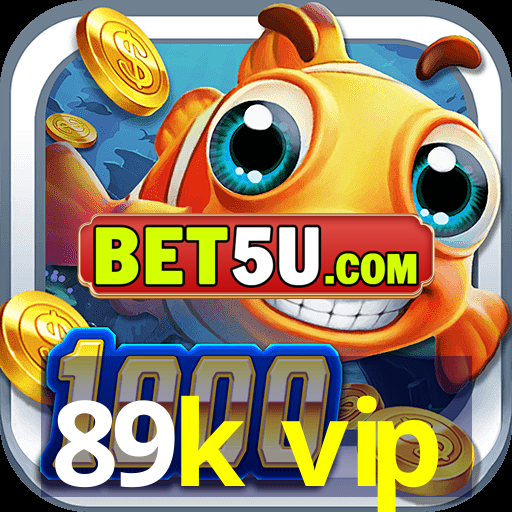 89k vip