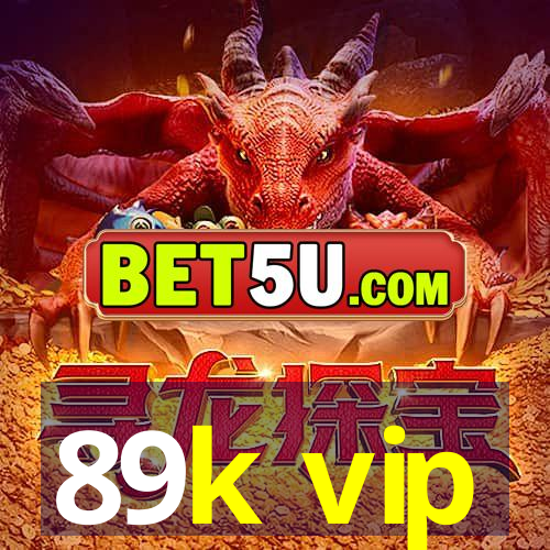 89k vip