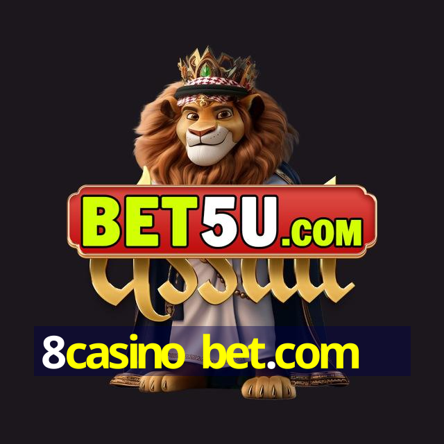 8casino bet.com