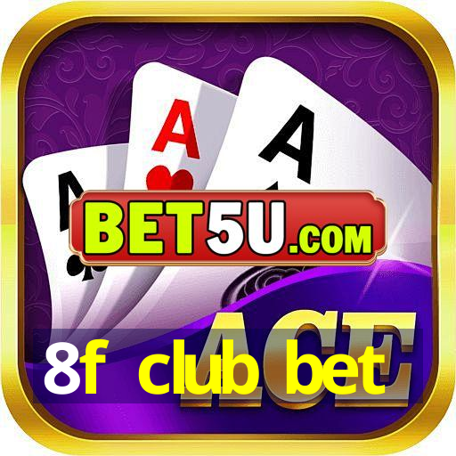 8f club bet