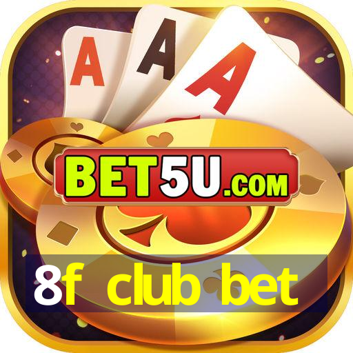 8f club bet