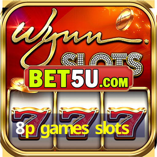 8p games slots