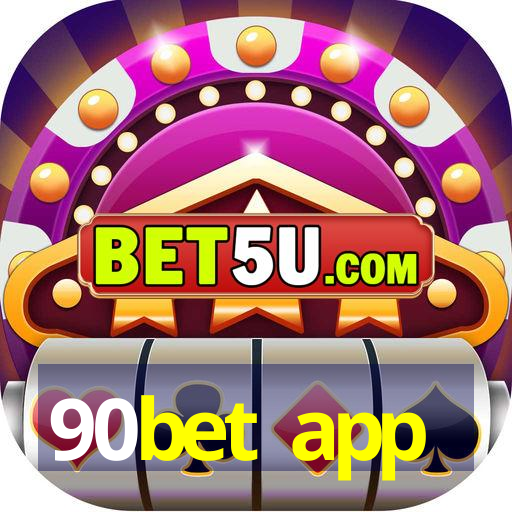 90bet app