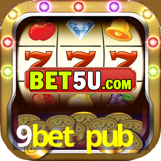 9bet pub