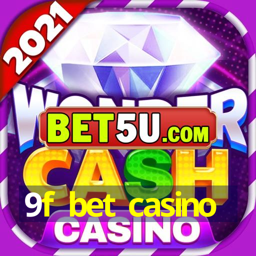 9f bet casino