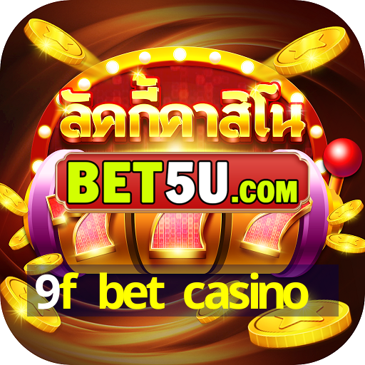 9f bet casino