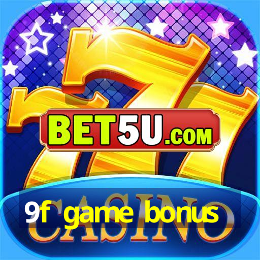 9f game bonus