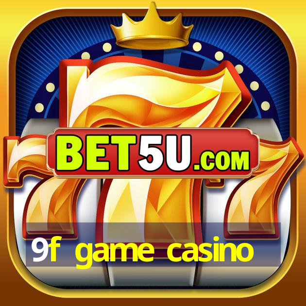 9f game casino