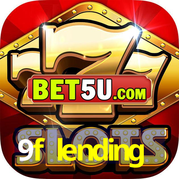 9f lending