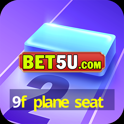 9f plane seat