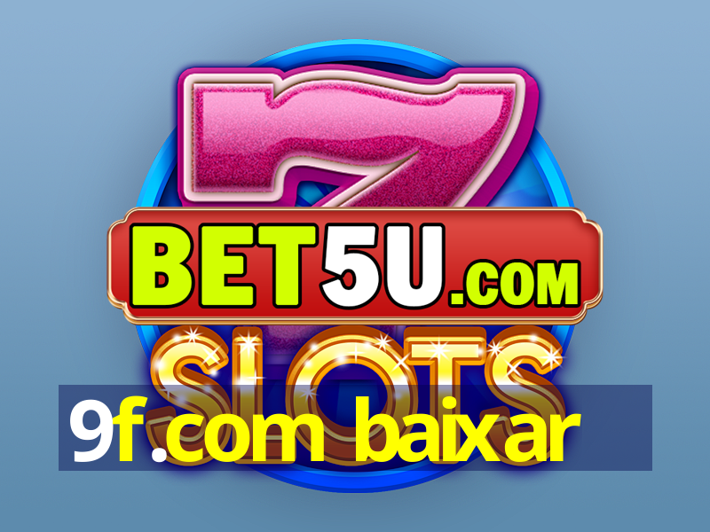 9f.com baixar