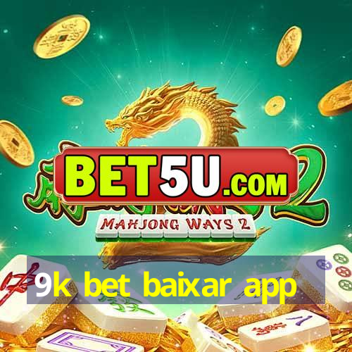 9k bet baixar app