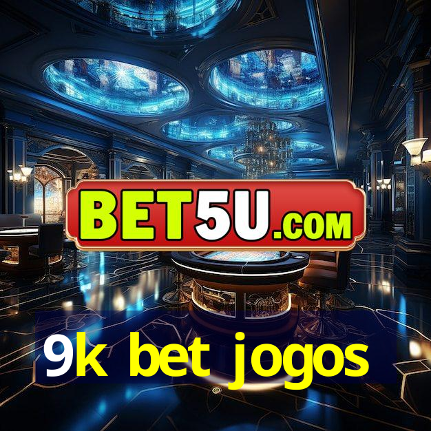 9k bet jogos