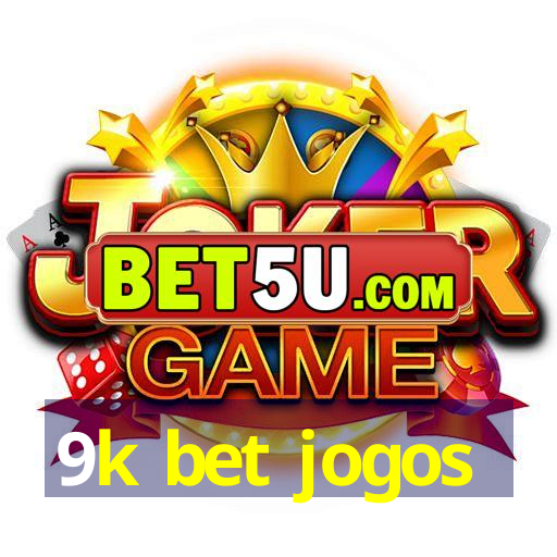 9k bet jogos