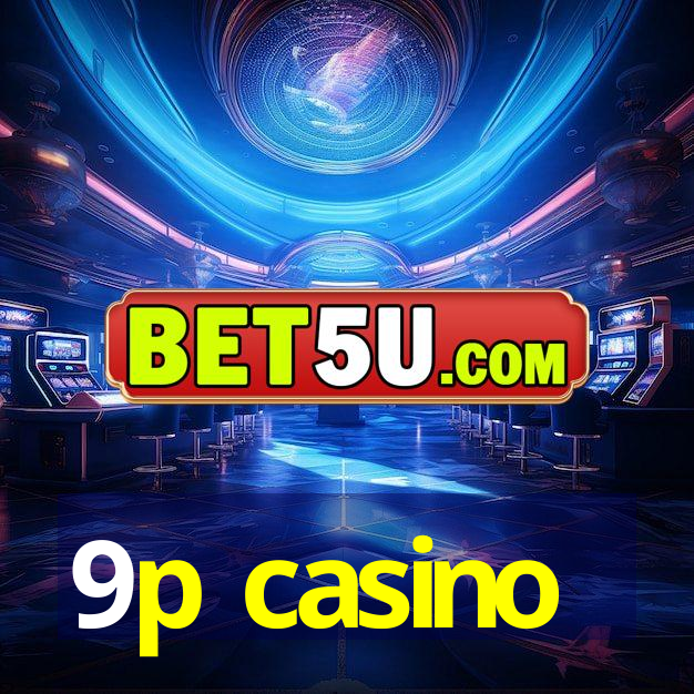 9p casino