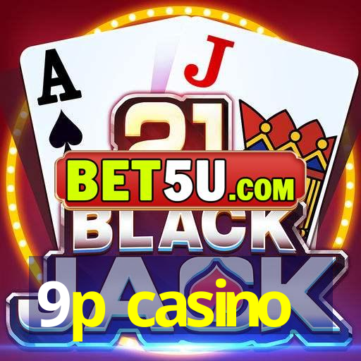 9p casino