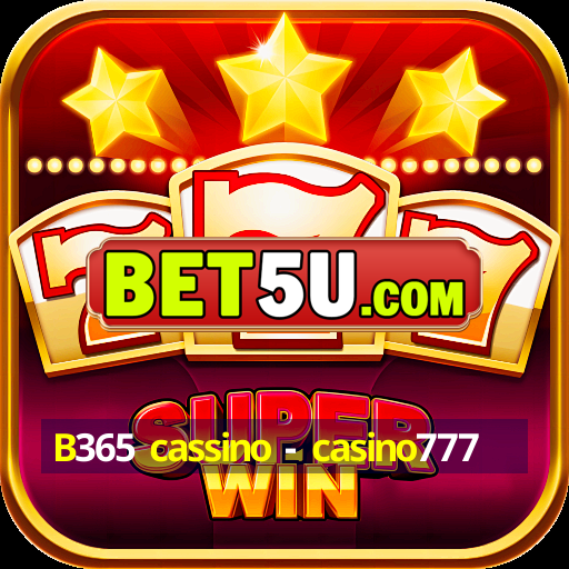 B365 cassino - casino777