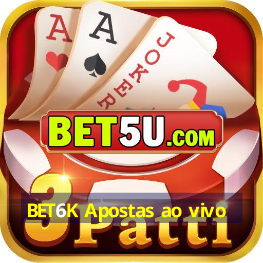 BET6K Apostas ao vivo