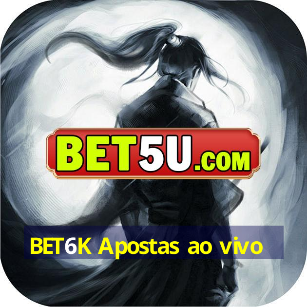 BET6K Apostas ao vivo