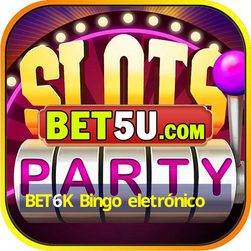 BET6K Bingo eletrónico