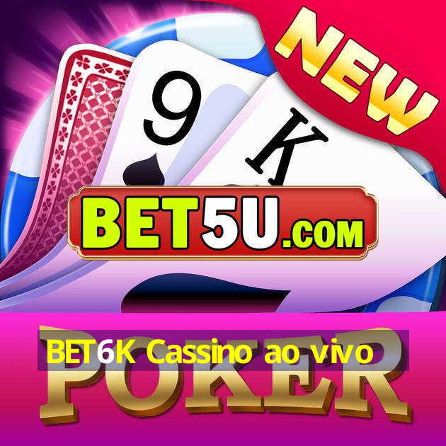 BET6K Cassino ao vivo