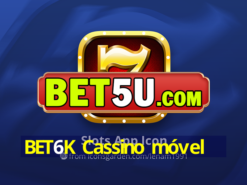 BET6K Cassino móvel