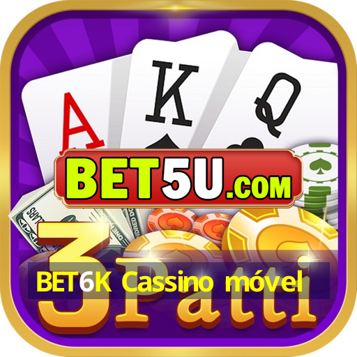 BET6K Cassino móvel