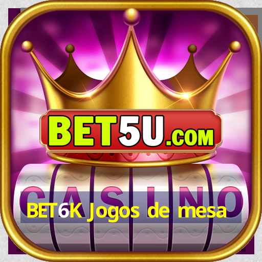 BET6K Jogos de mesa