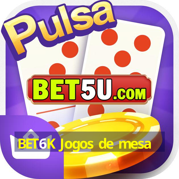 BET6K Jogos de mesa