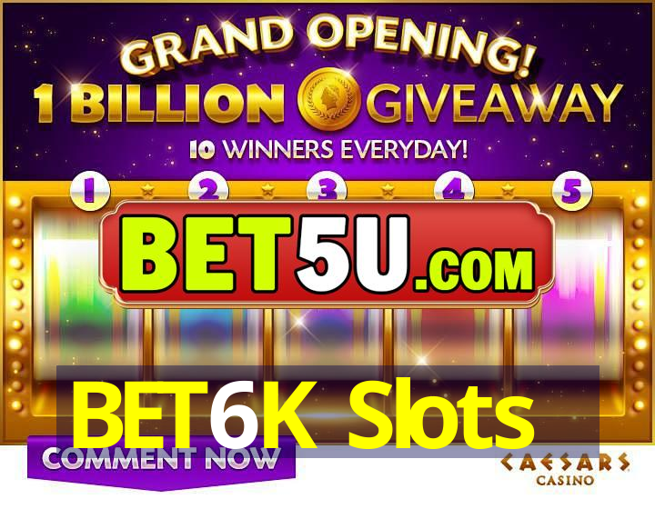 BET6K Slots