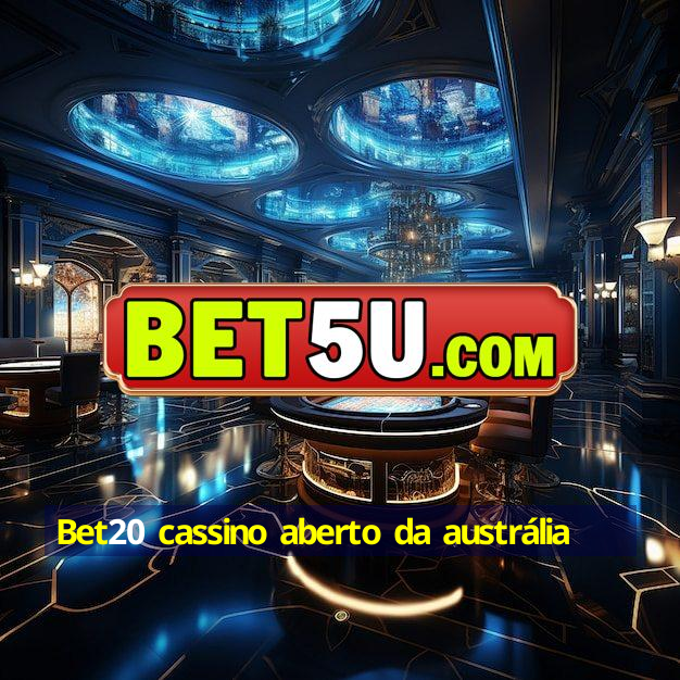 Bet20 cassino aberto da austrália