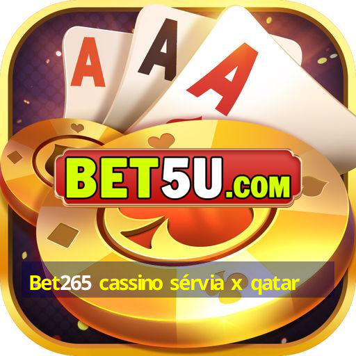 Bet265 cassino sérvia x qatar