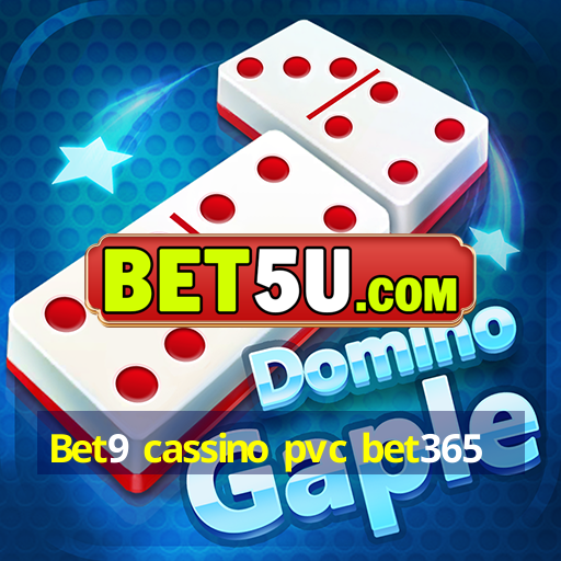 Bet9 cassino pvc bet365