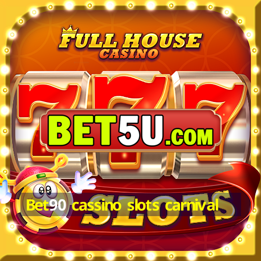 Bet90 cassino slots carnival