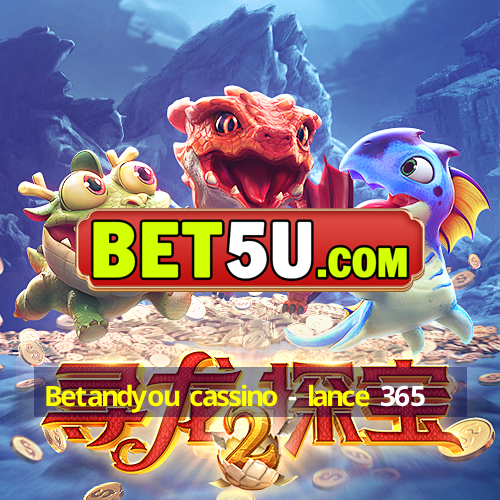 Betandyou cassino - lance 365