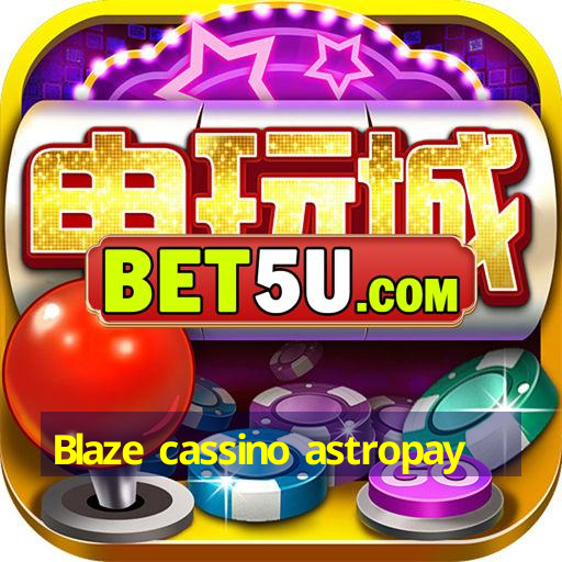 Blaze cassino astropay