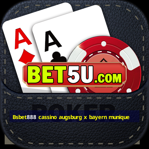 Bsbet888 cassino augsburg x bayern munique