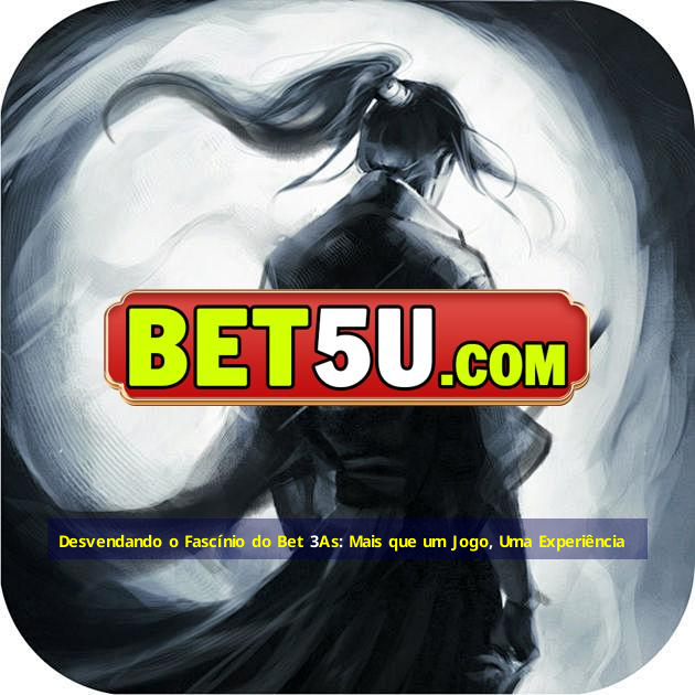 Desvendando o Fascínio do Bet 3As: Mais que um Jogo, Uma Experiência