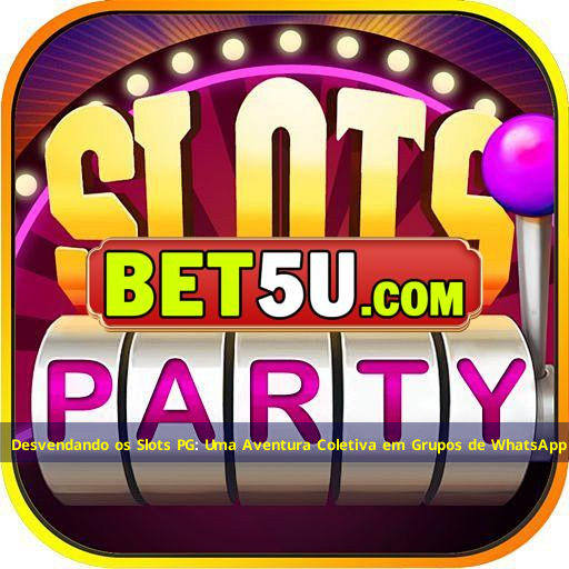 Desvendando os Slots PG: Uma Aventura Coletiva em Grupos de WhatsApp